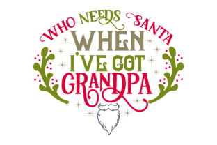 Who Needs Santa When I’ve Got Grandpa: Christmas Crafts
