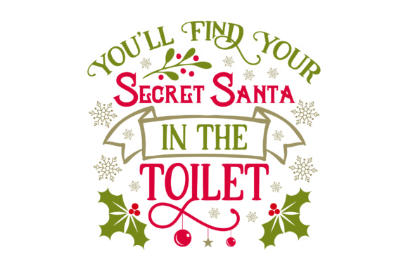 You'll Find Your Secret Santa in the Toilet: Christmas Crafts